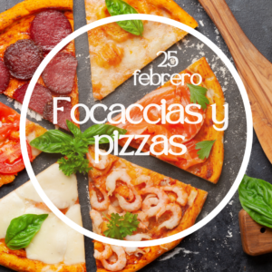 Pizzas y focaccias 25/2/2026