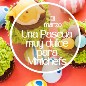 Una Pascua muy dulce para Minichefs 21/3/2026